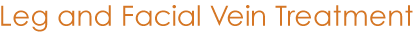 Leg and Facial Vein Treatment